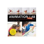 Animation Lab for Kids: Fun Projects for Visual Storytelling and Making Art Move - From Cartooning and Flip Books to Claymation and Stop-Motio - Laura Bellmont