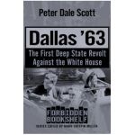 Dallas '63: The First Deep State Revolt Against the White House - Peter Dale Scott