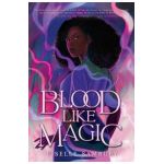 Blood Like Magic - Liselle Sambury