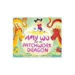 Amy Wu and the Patchwork Dragon - Kat Zhang