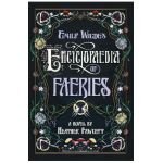 Emily Wilde's Encyclopaedia of Faeries: Book One of the Emily Wilde Series - Heather Fawcett