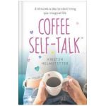 Coffee Self-Talk: 5 Minutes a Day to Start Living Your Magical Life - Kristen Helmstetter