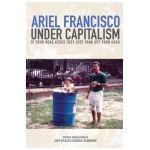 Under Capitalism if Your Head Aches They Just Yank Off Your Head - Ariel Francisco