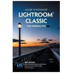 Adobe Photoshop Lightroom Classic - The Missing FAQ (3rd Edition): Real Answers to Real Questions Asked by Lightroom Users - Victoria Bampton