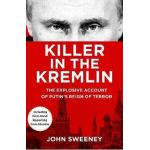 Killer in the Kremlin - John Sweeney
