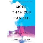 More Than You Can See: A Mother's Memoir - Barbara Rubin