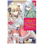 The Magical Revolution of the Reincarnated Princess and the Genius Young Lady, Vol. 3 (Manga) - Piero Karasu