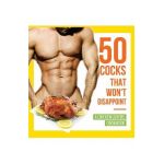 50 Cocks That Won't Disappoint - A Chicken Lovers Cookbook: 50 Delectable Chicken Recipes That Will Have Them Begging for More - Anna Konik