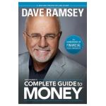 Dave Ramsey's Complete Guide to Money: The Handbook of Financial Peace University - Dave Ramsey