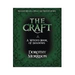 The Craft: A Witch's Book of Shadows - Dorothy Morrison