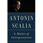 A Matter of Interpretation: Federal Courts and the Law - New Edition - Antonin Scalia