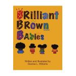 Brilliant Brown Babies - Desiree Williams