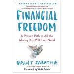 Financial Freedom: A Proven Path to All the Money You Will Ever Need - Grant Sabatier