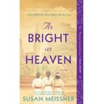 As Bright as Heaven - Susan Meissner