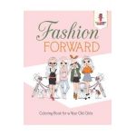 Fashion Forward: Coloring Book for 9 Year Old Girls - Coloring Bandit