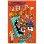 Geeger the Robot Goes to School: Geeger the Robot - Jarrett Lerner