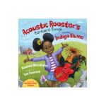 Acoustic Rooster's Barnyard Boogie Starring Indigo Blume - Kwame Alexander