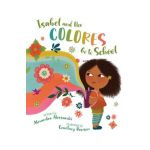 Isabel and Her Colores Go to School - Alexandra Alessandri