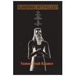 Sumerian Mythology - Samuel Noah Kramer