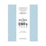The Non-Tinfoil Guide to EMFs: How to Fix Our Stupid Use of Technology - Nicolas Pineault