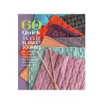 60 Quick Knit Blanket Squares: Mix & Match for Custom Designs Using 220 Superwash(r) Merino from Cascade Yarns(r) - Sixth&spring Books