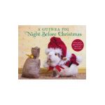 A Guinea Pig Night Before Christmas - Clement Clarke Moore