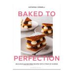 Baked to Perfection: Delicious Gluten-Free Recipes with a Pinch of Science - Katarina Cermelj