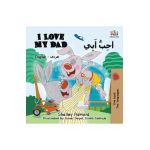 I Love My Dad (English Arabic Bilingual Book): Arabic Bilingual Children's Book - Shelley Admont
