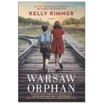 The Warsaw Orphan: A WWII Novel - Kelly Rimmer