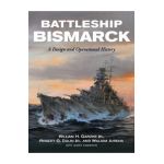 Battleship Bismarck: A Design and Operational History - William H. Garzke Jr