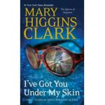 I've Got You Under My Skin, Volume 1 - Mary Higgins Clark