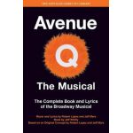 Avenue Q - The Musical: The Complete Book and Lyrics of the Broadway Musical - Robert Lopez