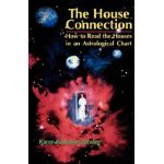 House Connection: How to Read the Houses in an Astrological Chart - Karen Hamaker-zondag