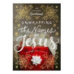 Unwrapping the Names of Jesus: An Advent Devotional - Asheritah Ciuciu