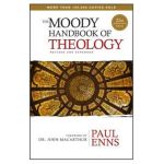 The Moody Handbook of Theology - Paul Enns