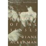A Natural History of the Senses - Diane Ackerman
