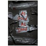 As Good as Dead: The Finale to a Good Girl's Guide to Murder - Holly Jackson