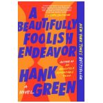 A Beautifully Foolish Endeavor - Hank Green