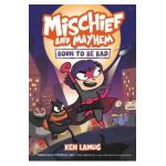 Mischief and Mayhem #1: Born to Be Bad - Ken Lamug