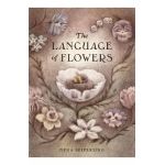 The Language of Flowers - Dena Seiferling