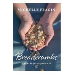 Breadcrumbs: A Psalm 46:10 Journey - Michelle Feagin