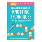 Beaded Jewelry: Knotting Techniques: Skills, Tools, and Materials for Making Handcrafted Jewelry. a Storey Basics(r) Title - Carson Eddy
