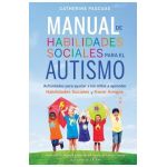 Manual de Habilidades Sociales para el Autismo: Actividades para ayudar a los nin&#771;os a aprender habilidades sociales y hacer amigos - Robert Jason Grant