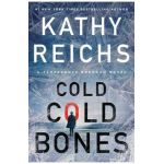 Cold, Cold Bones: Volume 21 - Kathy Reichs