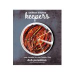 Smitten Kitchen Keepers: New Classics for Your Forever Files: A Cookbook - Deb Perelman