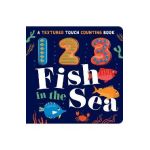 123 Fish in the Sea: A Textured Touch Counting Book - Luna Parks