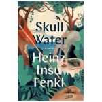 Skull Water - Heinz Insu Fenkl