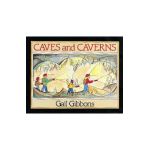 Caves and Caverns - Gail Gibbons