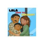 Lala Goes To Germany - Laveta L. Parker