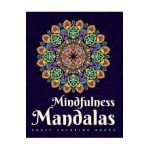 Adult Coloring Books: Mindfulness Mandalas: A mandala coloring book for adult relaxation featuring stress relieving coloring pages for adult - Inky Balm Designs